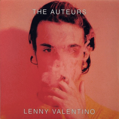 The Auteurs : Lenny Valentino